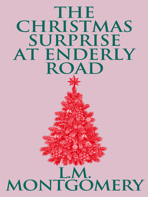 Title details for The Christmas Surprise at Enderly Road by L. M. Montgomery - Available